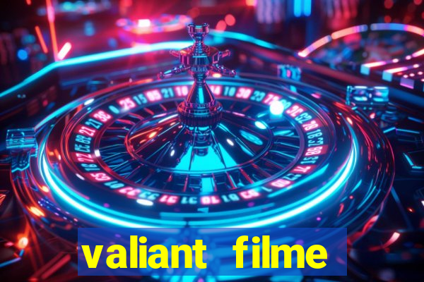 valiant filme completo dublado